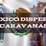 migrantes y una bandera mexicana detrás oculta entre las imagenes de migrantes, titulo dice: México dispersa caravanas